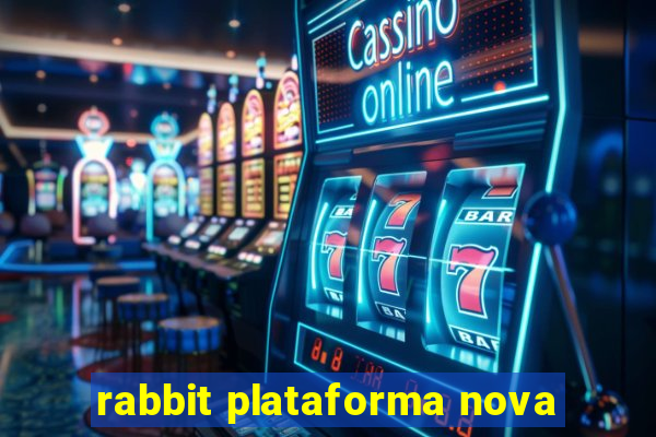 rabbit plataforma nova